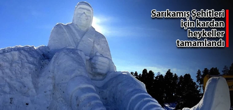 Sarıkamış Şehitleri için kardan heykeller tamamlandı