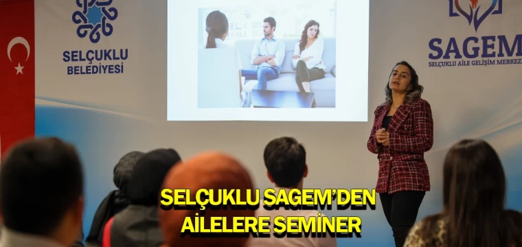 Selçuklu SAGEM’den ailelere seminer