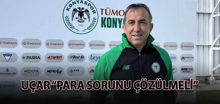 Uçar “para sorunu çözülmeli”