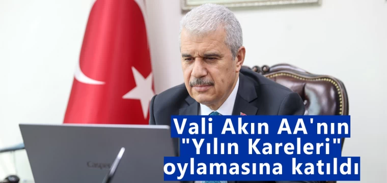 Vali Akın, AA'nın "Yılın Kareleri" oylamasına katıldı