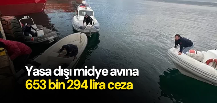 Yasa dışı midye avına 653 bin 294 lira ceza