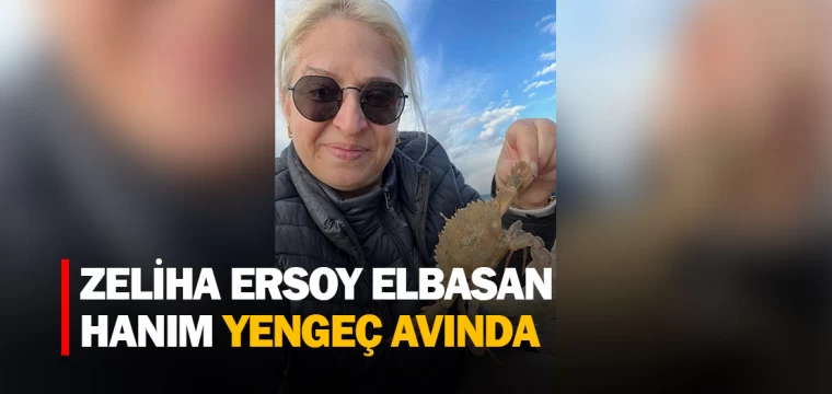 ZELİHA ERSOY ELBASAN HANIM YENGEÇ AVINDA