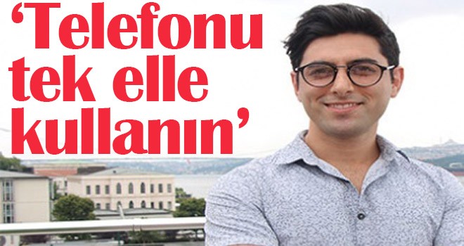 "Telefonu tek elle kullanın"