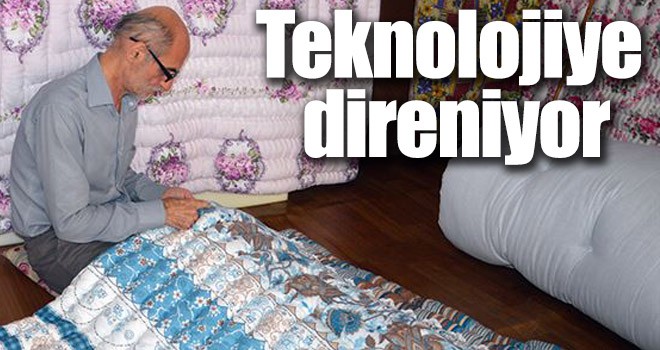 Teknolojiye direniyor