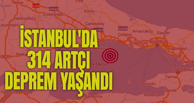 İstanbul'da 314 artçı deprem yaşandı