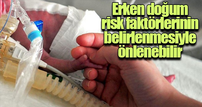 Erken doğum risk faktörlerinin belirlenmesiyle önlenebilir