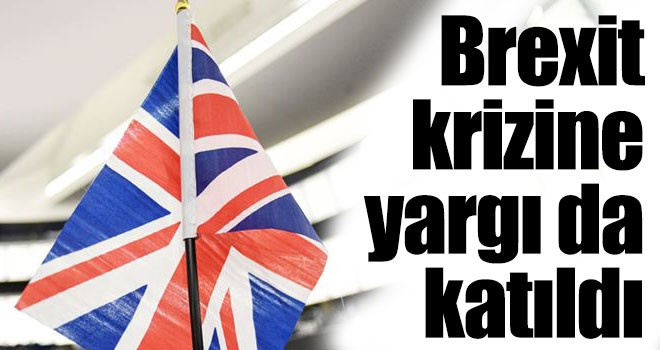 Brexit krizine yargı da katıldı