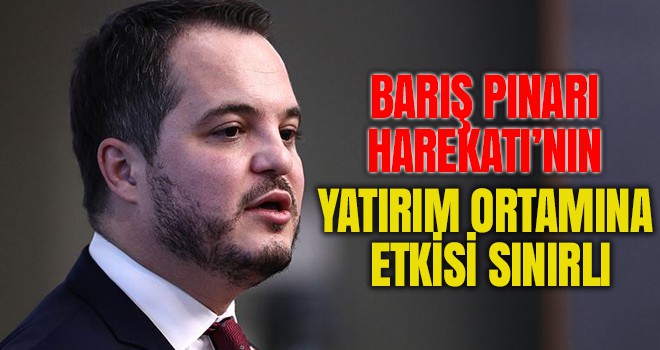 'Barış Pınarı Harekatı’nın yatırım ortamına etkisi sınırlı'