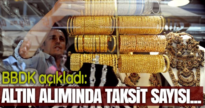 Altın alımında taksit sayısı arttırıldı