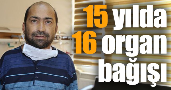 15 yılda 16 organ bağışı