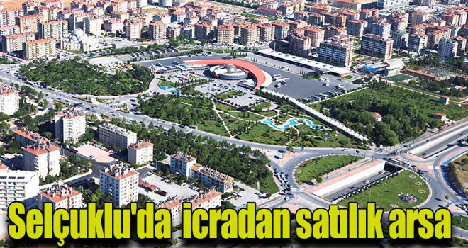 Selçuklu'da icradan satılık arsa