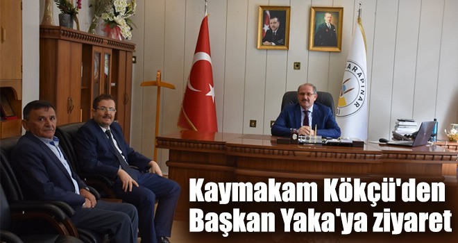 Kaymakam Kökçü'den Başkan Yaka'ya ziyaret