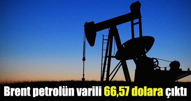 Brent petrolün varili 66,57 dolara çıktı