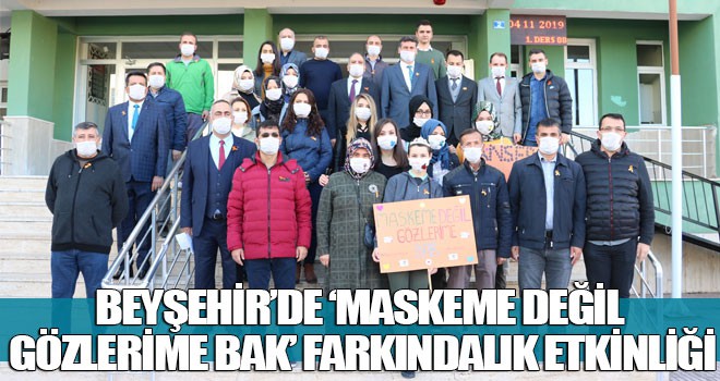 Beyşehir’de ‘maskeme değil, gözlerime bak’ farkındalık etkinliği