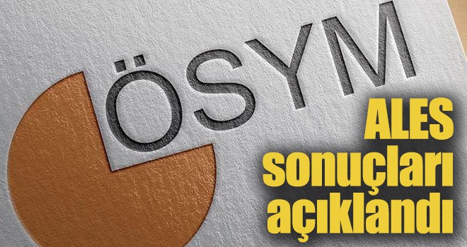 ALES sonuçları açıklandı