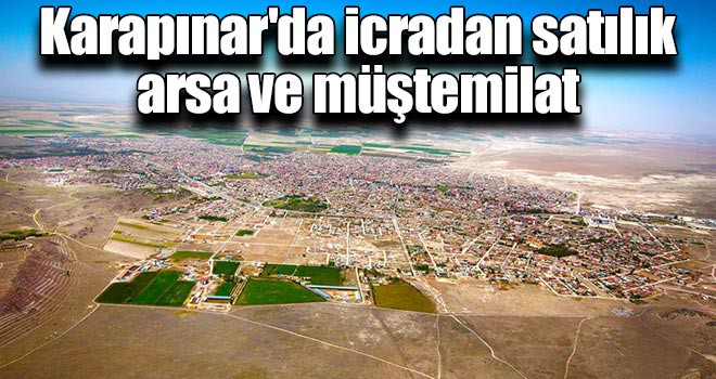 Karapınar'da icradan satılık arsa ve müştemilat