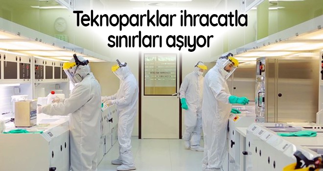 Teknoparklar ihracatla sınırları aşıyor