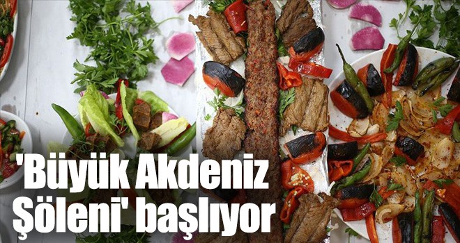 'Büyük Akdeniz Şöleni' başlıyor