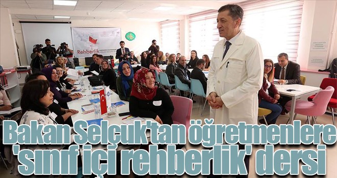 Bakan Selçuk'tan öğretmenlere 'sınıf içi rehberlik' dersi