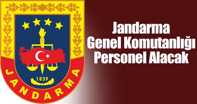 Jandarma Genel Komutanlığı Personel Alacak