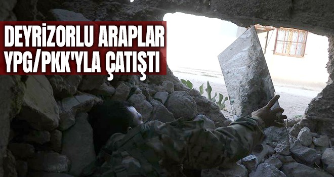 Deyrizorlu Araplar YPG/PKK'yla çatıştı