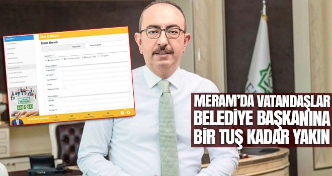 Meram’da vatandaşlar belediye başkanına bir tuş kadar yakın