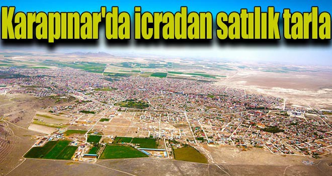 Karapınar'da icradan satılık tarla