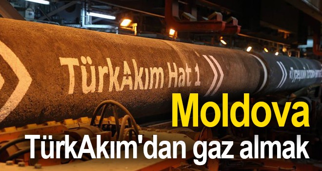 Moldova TürkAkım'dan gaz almak istiyor