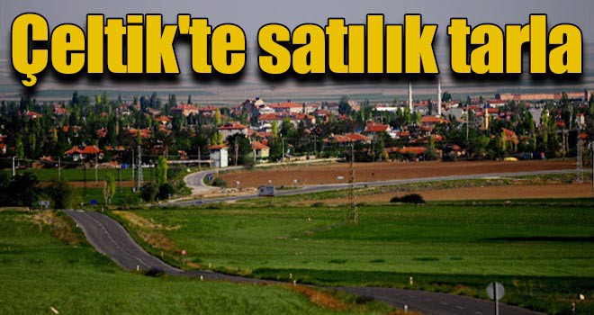 Çeltik'te satılık tarla