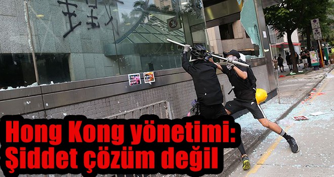 Hong Kong yönetimi: Şiddet çözüm değil