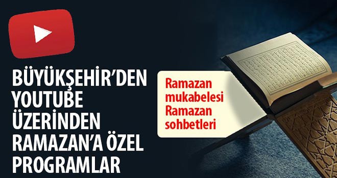 Büyükşehir Belediyesinden Ramazan’a özel programlar