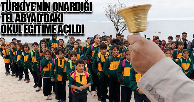 Türkiye'nin onardığı Tel Abyad'daki okul eğitime açıldı