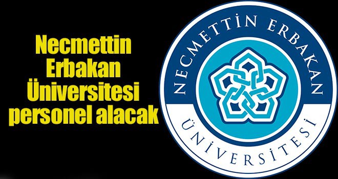 Necmettin Erbakan Üniversitesi personel alacak