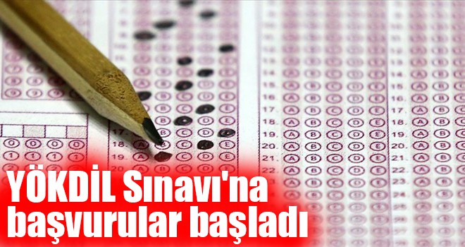 YÖKDİL Sınavı'na başvurular başladı