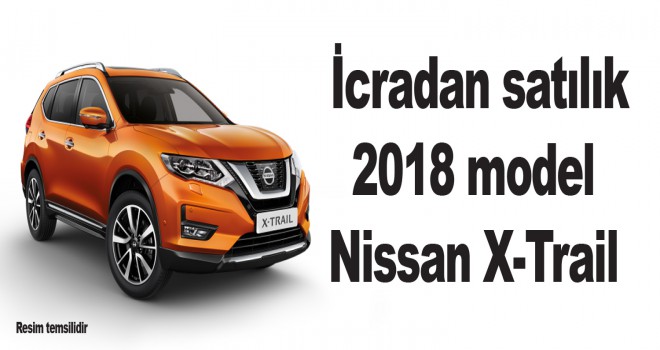 İcradan satılıktır 2018 model Nissan X-Trail