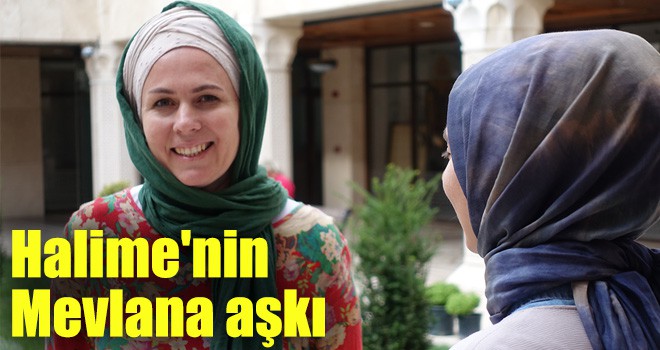 Halime'nin Mevlana aşkı