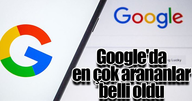 Google'da en çok arananlar belli oldu