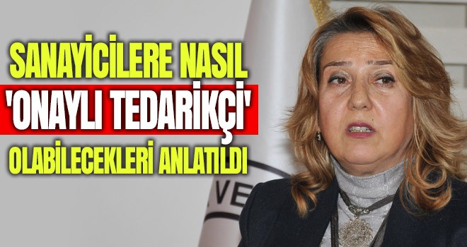 Konyalı sanayicilere nasıl 'onaylı tedarikçi' olabilecekleri anlatıldı