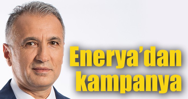 Enerya’dan kampanya