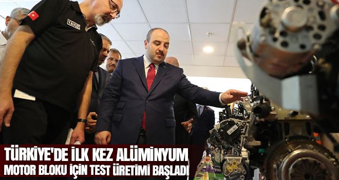 Türkiye'de ilk kez alüminyum motor bloku için test üretimi başladı