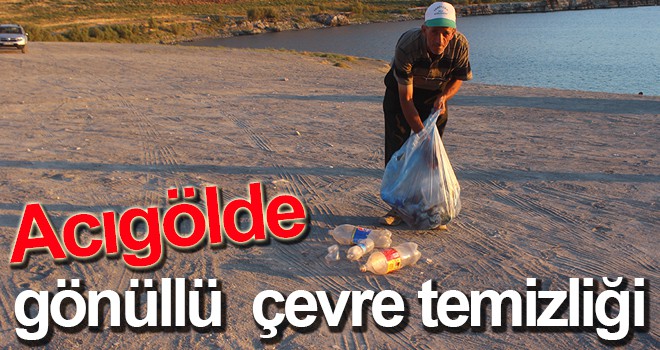 Acıgölde gönüllü çevre temizliği