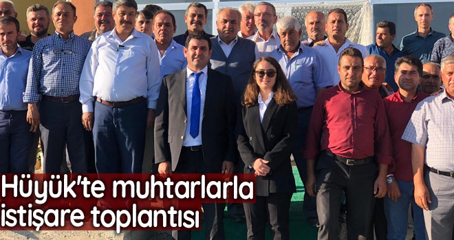 Hüyük'te muhtarlarla istişare toplantısı