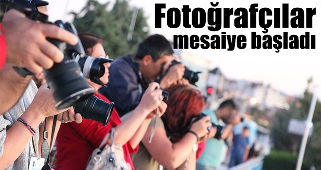 Fotoğrafçılar mesaiye başladı