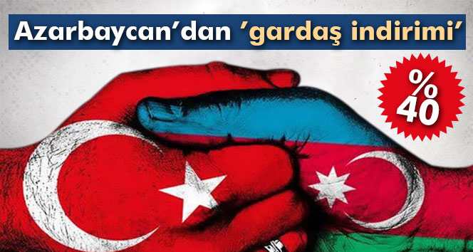 Azarbaycan’dan ’gardaş indirimi’