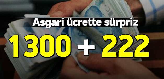 Asgari ücrette 1300+222 TL sürprizi