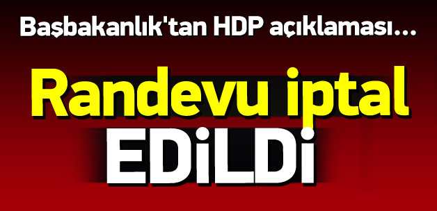 Başbakanlık HDP Randevusunu İptal Etti