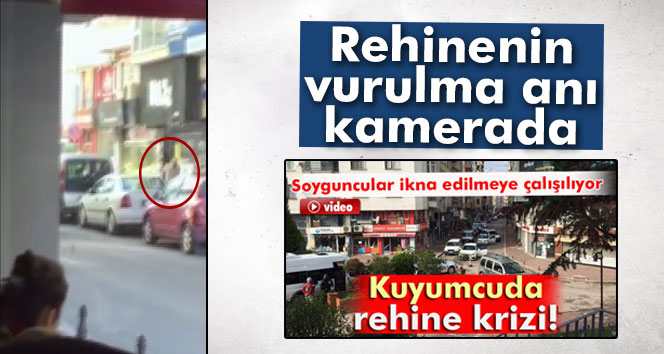 Kuyumcu Soygunu Rehinenin Vurulma Anı kamerada