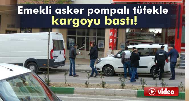 Pompalı tüfekle kargo şubesini bastı