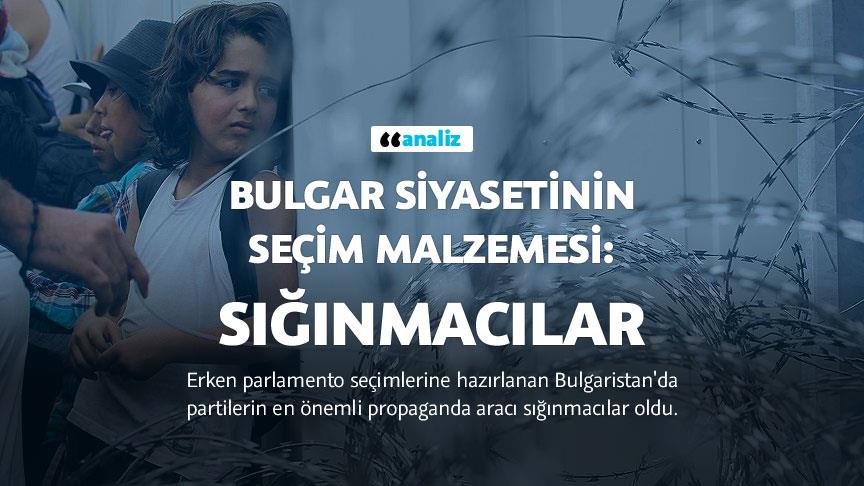 Bulgar siyasetinin seçim malzemesi: Sığınmacılar