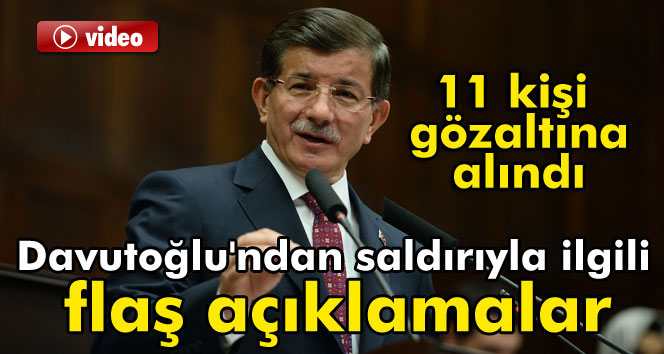 Davutoğlu'ndan saldırıyla ilgili flaş açıklamalar